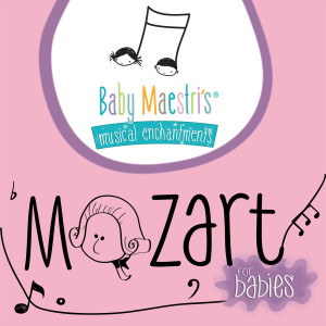Mozart for Babies dari Baby Maestri's Musical Enchantments