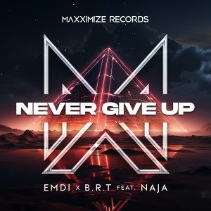 B.R.T的專輯Never Give Up (feat. NAJA)