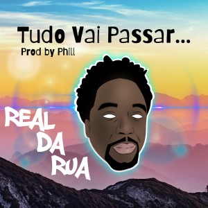 Real da Rua的專輯Tudo Vai Passar