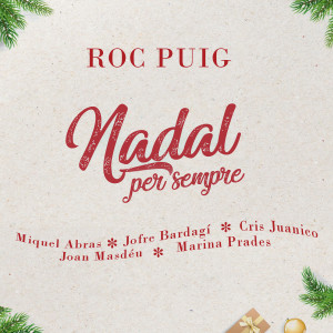 Listen to Nadal Per Sempre song with lyrics from Roc Puig