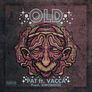Listen to Old (Explicit) song with lyrics from Pat