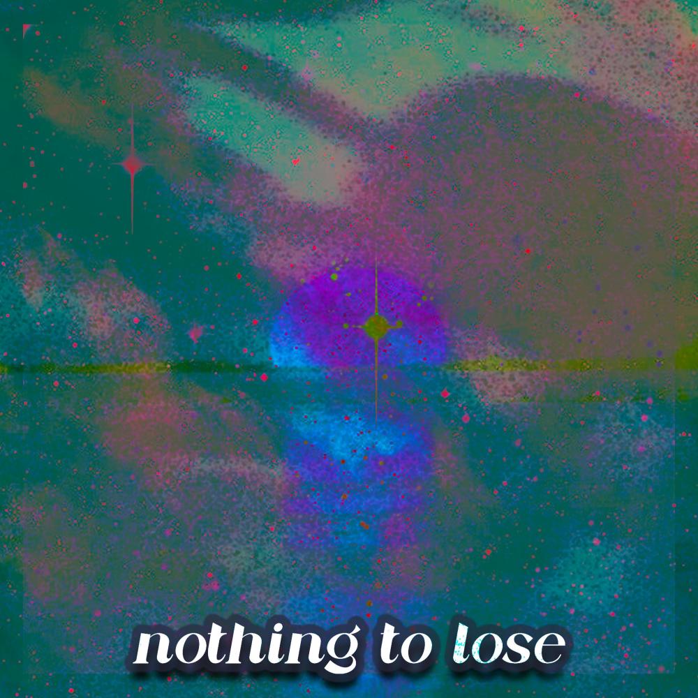 nothing to lose