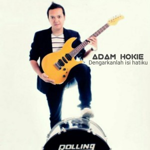 Dengarkan Dengarkanlah Isi Hatiku lagu dari Adam Hokie dengan lirik