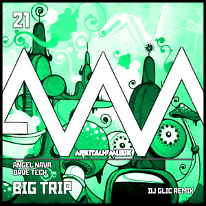 ดาวน์โหลดและฟังเพลง Big Trip (DJ Glic Remix) พร้อมเนื้อเพลงจาก Dave Tech