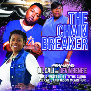 Album The Chain Breaker (feat. Devin Rene'e & Lil Cali) oleh Dr. P