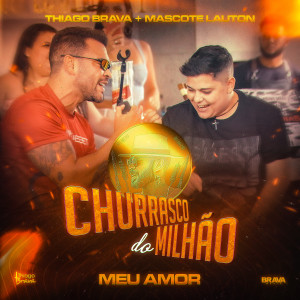 收聽Thiago Brava的Meu Amor歌詞歌曲