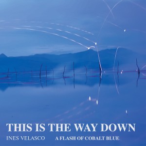 收聽Inés Velasco的This Is The Way Down歌詞歌曲