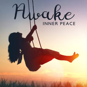 Album Awake Inner Peace (A Gentle Surge of Energy with New Age Music and Morning Birds in the Forest) from Calm Singing Birds Zone