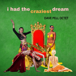 อัลบัม I Had the Craziest Dream ศิลปิน Dave Pell Octet