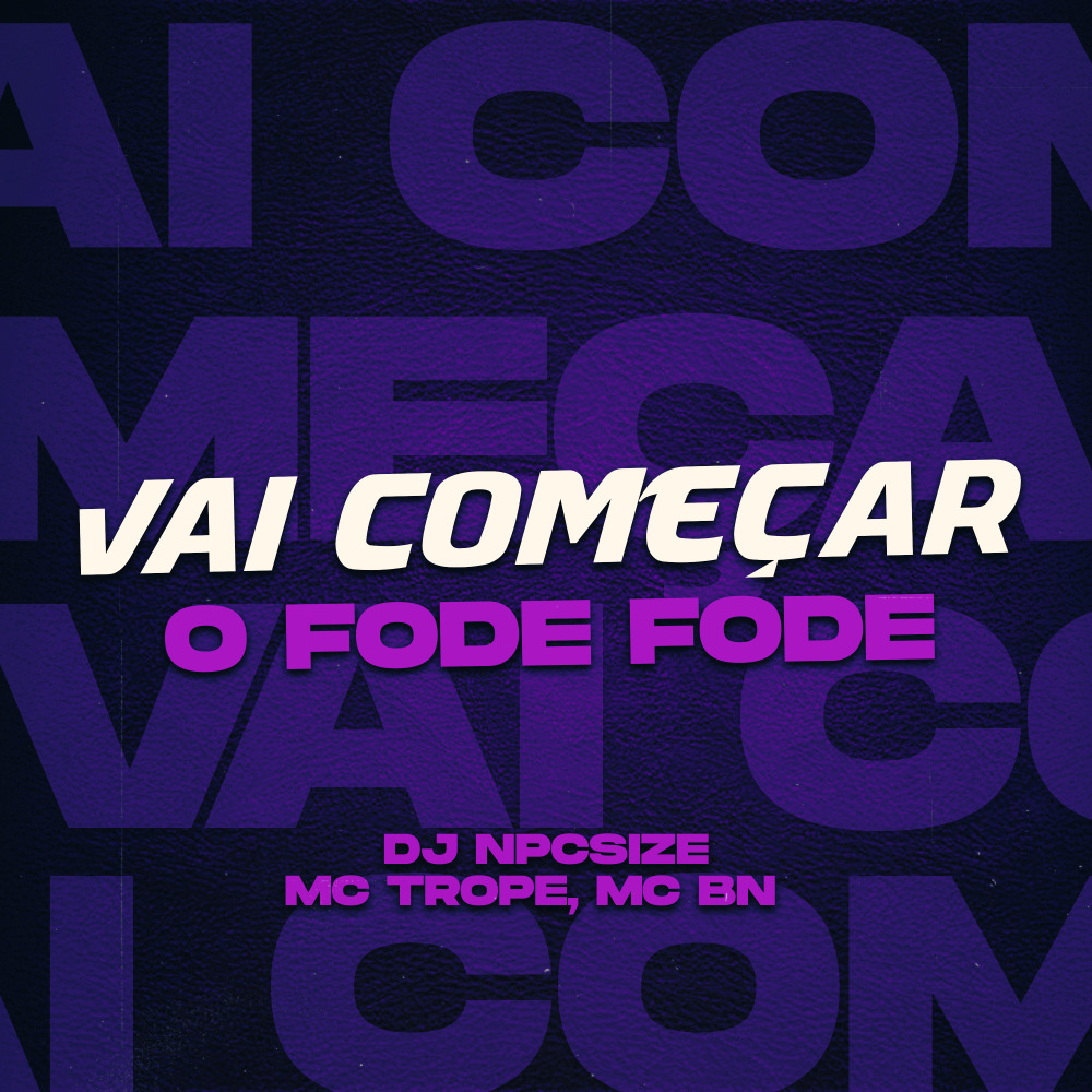 Vai Começar o Fode Fode (Explicit)