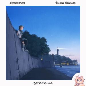 收聽tiredjohannes的Restless Moments歌詞歌曲