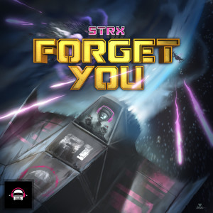 ดาวน์โหลดและฟังเพลง Forget You พร้อมเนื้อเพลงจาก STRX