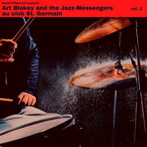 Art Blakey & The Jazz Messengers的專輯Au Club St. Germain, Vol. 3