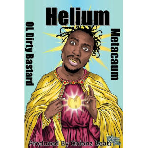 อัลบัม Helium (He) (feat. Ol' Dirty Bastard) (Explicit) ศิลปิน Ol' Dirty Bastard