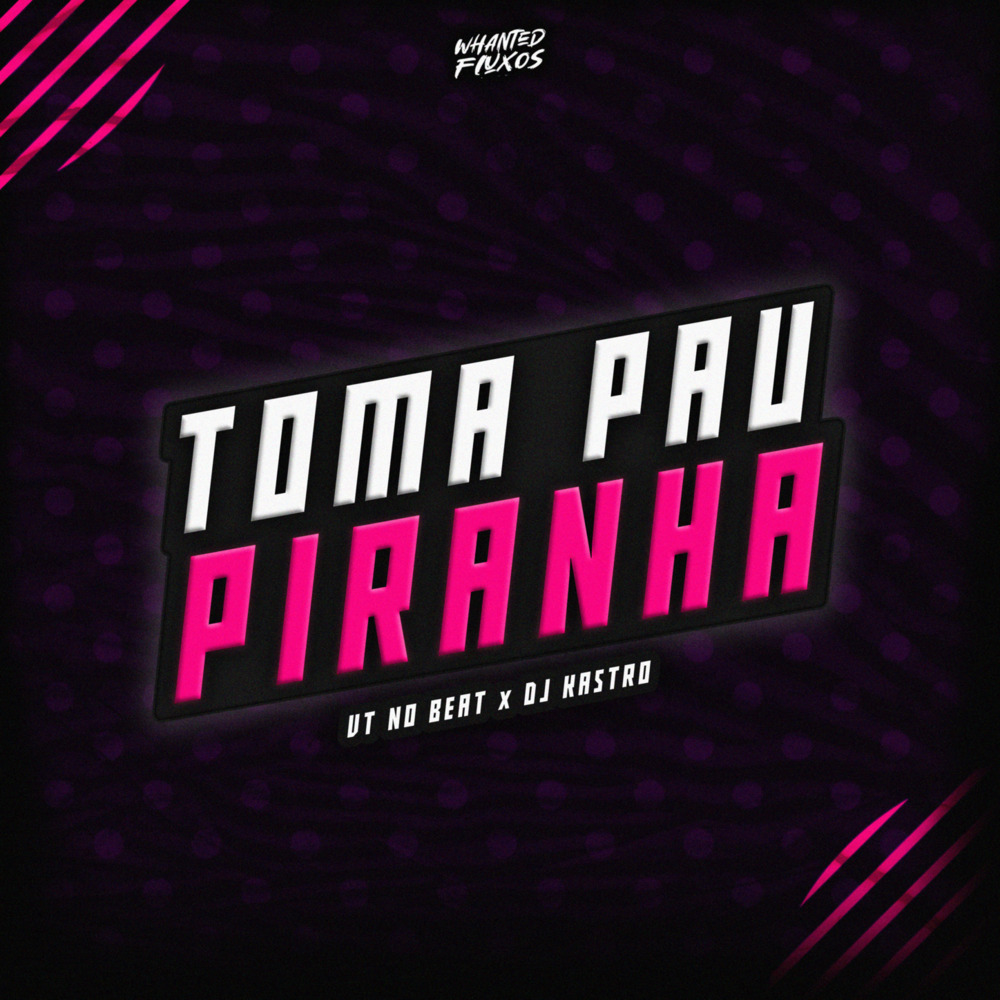 Toma Pau Piranha (Explicit)
