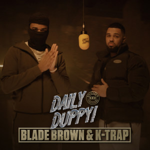 Blade Brown的專輯Daily Duppy (5 Million Subs Special) (Explicit)
