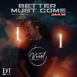 收聽Jakim的Better must come歌詞歌曲