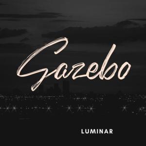 Luminar的专辑Gazebo