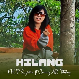 Listen to Hilang song with lyrics from Mcp Sysilia