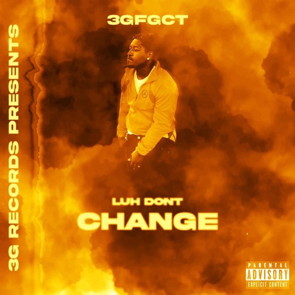 Luh Dont Change (feat. TDG JON & 3G FLAGGG) (Explicit)