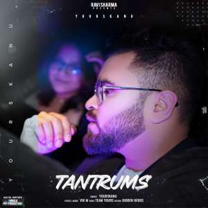 Listen to Tantrums song with lyrics from Yourskanu