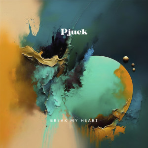 Dengarkan lagu Break My Heart nyanyian Pjuck dengan lirik