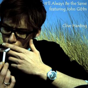 Clive Harding的專輯It'll Always Be the Same (feat. John Gibbs)