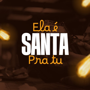 收聽MC WL的Ela É Santa pra Tu (Explicit)歌詞歌曲