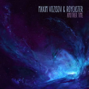 Listen to Another Time song with lyrics from Maxim Vozisov