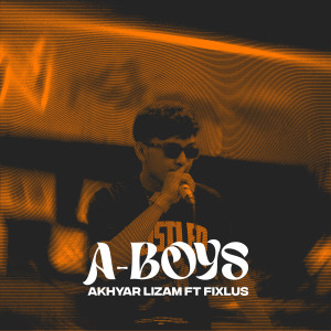 Listen to A Boys song with lyrics from Akhyar Lizam