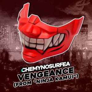 ChemyNoSurfea的專輯Vengeance (From "Ninja Kamui") (En Español)