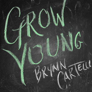 收聽Brynn Cartelli的Grow Young (Version 1)歌詞歌曲