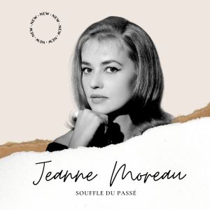 อัลบัม Jeanne Moreau - Souffle du Passé ศิลปิน Jeanne Moreau