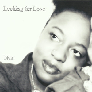 Listen to Looking for Love song with lyrics from Naz