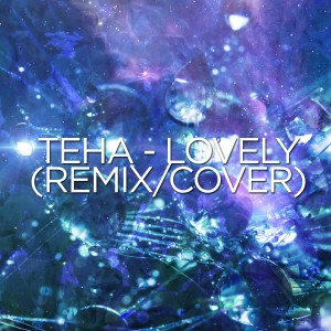 Dengarkan Lovely (Remix) lagu dari Teha dengan lirik