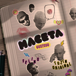 Listen to Maceta Gostoso (Explicit) song with lyrics from Felino