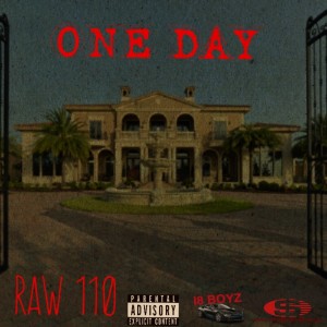 ดาวน์โหลดและฟังเพลง One Day (Explicit) พร้อมเนื้อเพลงจาก Raw 110