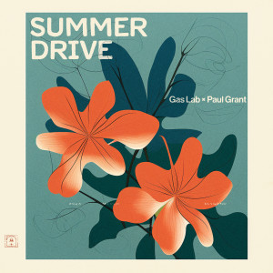 Listen to Summer Drive song with lyrics from Gas Lab