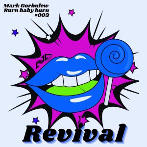 收听Mark Gorbulew的Burn Baby Burn (Inferno Mix)歌词歌曲