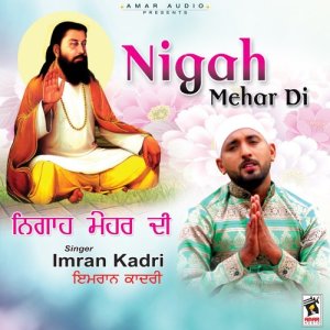 ดาวน์โหลดและฟังเพลง Nigah Mehar Di พร้อมเนื้อเพลงจาก Imran Kadri