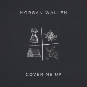 Listen to Cover Me Up song with lyrics from Morgan Wallen