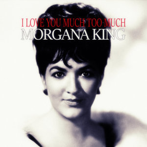 ดาวน์โหลดและฟังเพลง I Love You Much Too Much พร้อมเนื้อเพลงจาก Morgana King