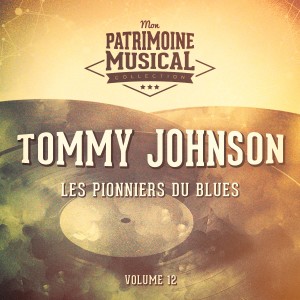 Album Les pionniers du Blues, Vol. 12 : Tommy Johnson from Tommy Johnson