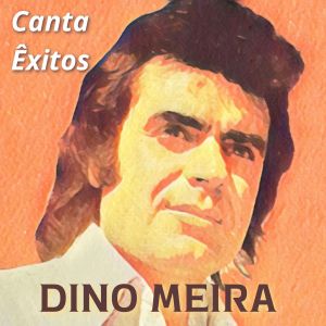 Album Canta Êxitos from Dino Meira