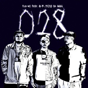Listen to 028 (feat. SHUHEI & MAKA) song with lyrics from Ryo-w2