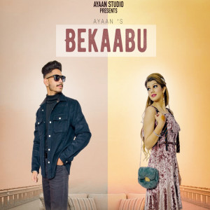 Listen to Bekaabu song with lyrics from Ayaan
