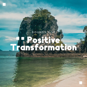 Flow Yoga Workout Music的专辑Sounds for Positive Transformation (Flow Yoga Music, Calm Your Mind, Feel the Light Within)