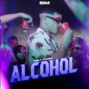 BM的專輯Solo Quiero Alcohol (Explicit)