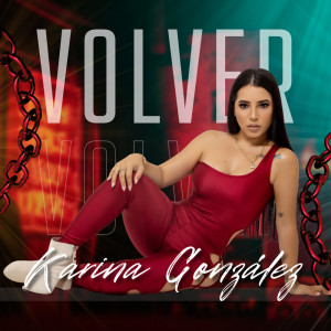 Listen to Volver song with lyrics from KARINA GONZALEZ