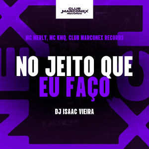 No jeito Que Eu Faço (Explicit) dari Mc Merly
